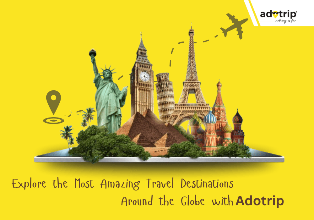 Most Amazing Travel Destinations Around the Globe
